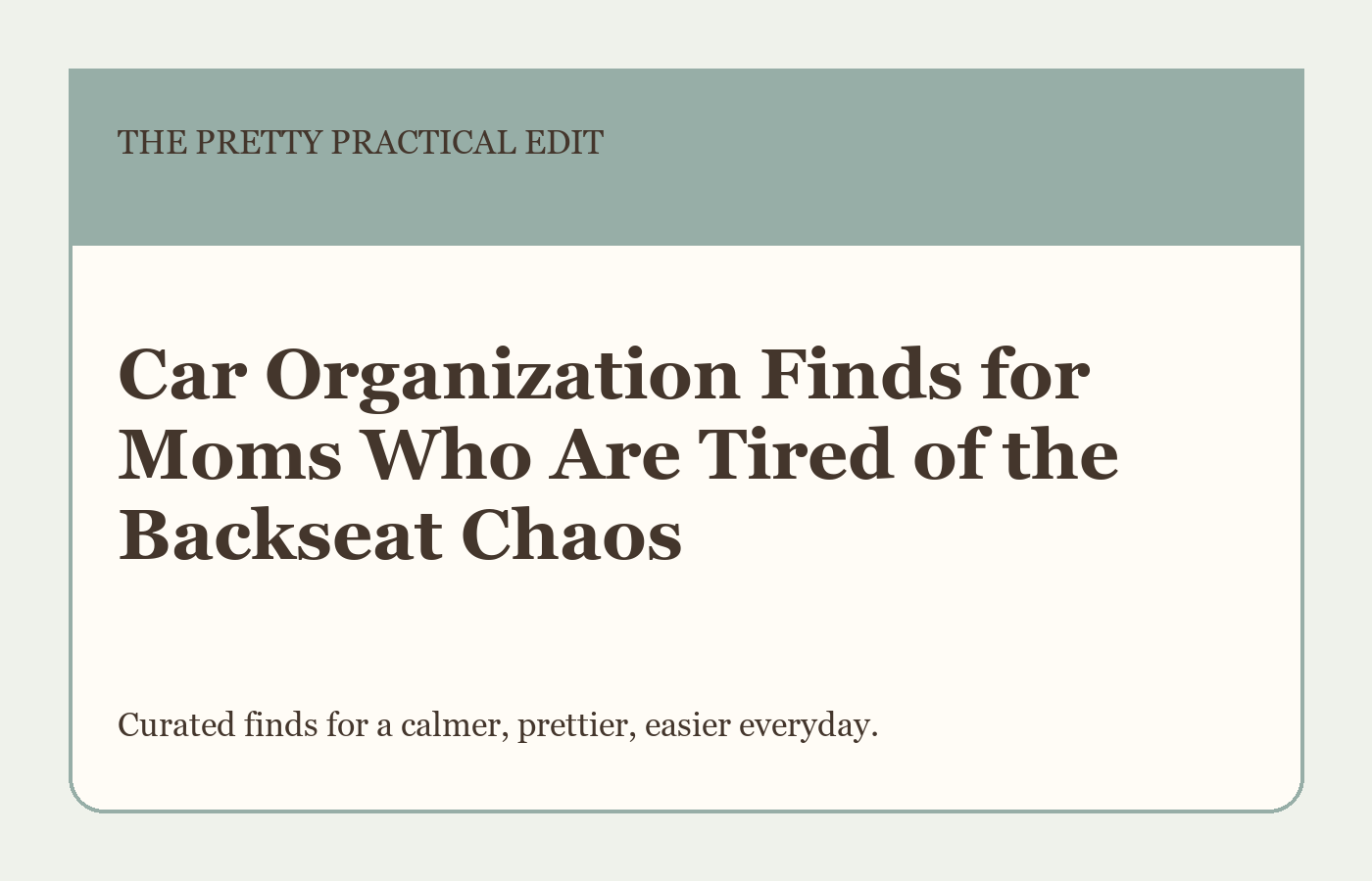Car Organization Finds for Moms Who Are Tired of the Backseat Chaos styled as a calm editorial shopping guide