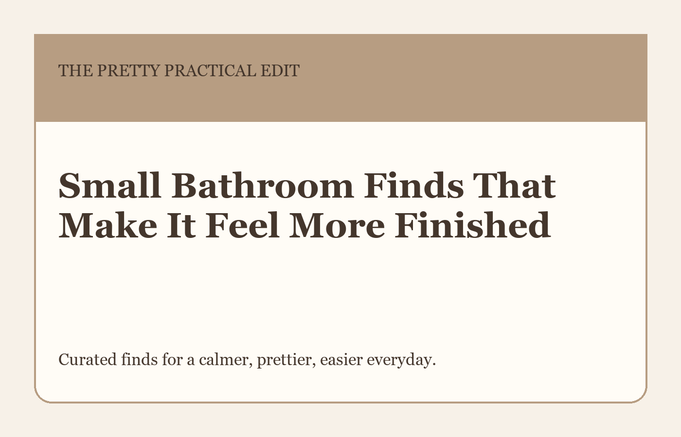 Small Bathroom Finds That Make It Feel More Finished styled as a calm editorial shopping guide