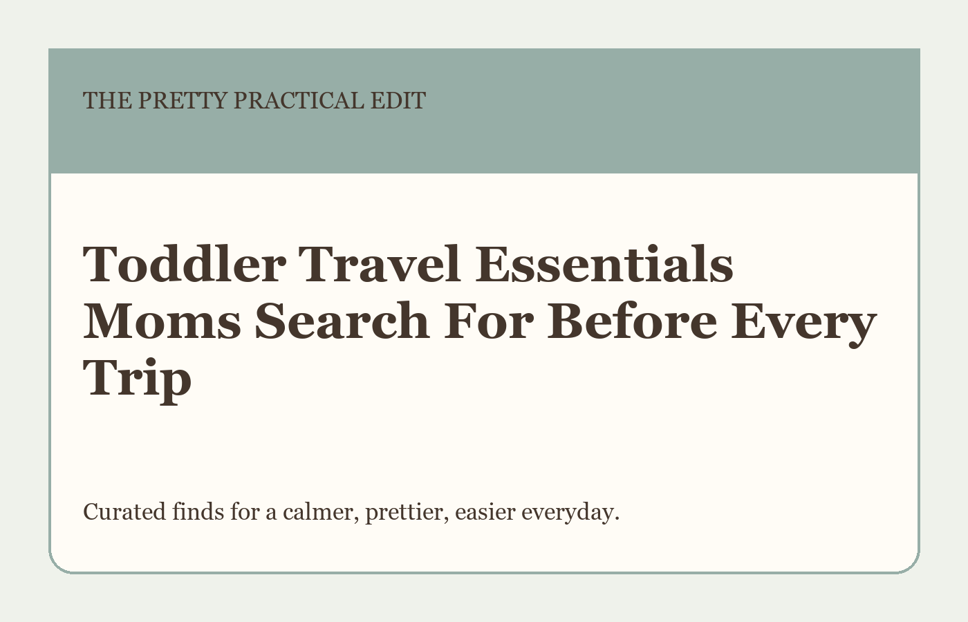 Toddler Travel Essentials Moms Search For Before Every Trip styled as a calm editorial shopping guide
